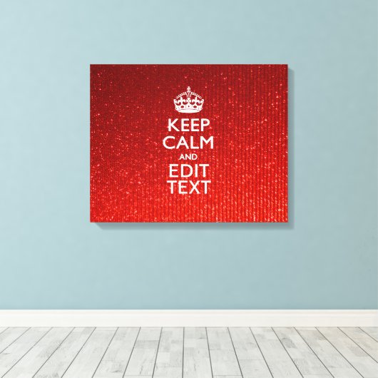 Red Sensation Keep Calm en have Jouw tekst Canvas Afdruk (Insitu (Houten vloer))