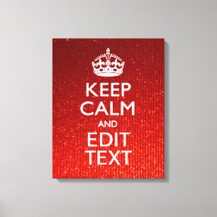 Red Sensation Keep Calm en have Jouw tekst Canvas Afdruk