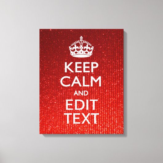 Red Sensation Keep Calm en have Jouw tekst Canvas Afdruk (Voorkant)