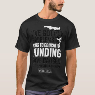 Red voor Ed Florida Teacher Protest 99 Problemen T-shirt