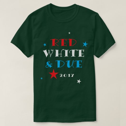 Red White and Due 2017 Shirt, Funny Pregnancy Anno T-shirt (Design voorkant)