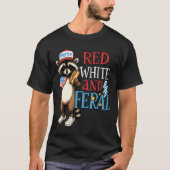 Red White and Feral – Grappig 4 juli Wasbeer T-shirt (Voorkant)