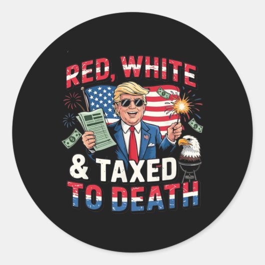 Red White And Taxed To Death Ronde Sticker (Voorkant)