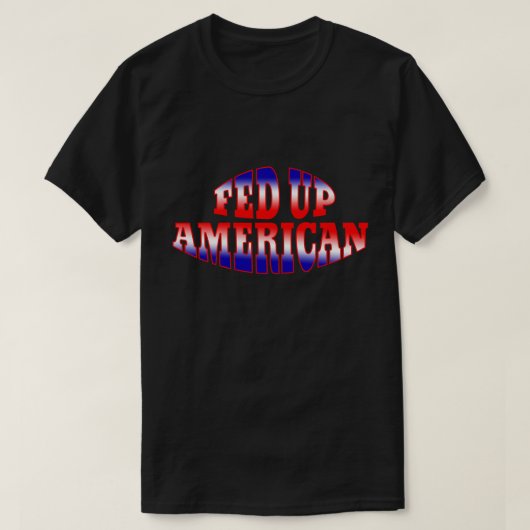 Red White Blue Gradient FED UP AMERICAN T-shirt (Design voorkant)