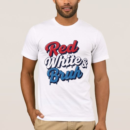 Red White & Bruh T-Shirt (Voorkant)