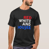 Red White en Boujee Grappig 4 juli T-shirt (Voorkant)