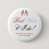 Red White en ik doen een patriottische bruiloft op Ronde Button 5,7 Cm (Voorkant)