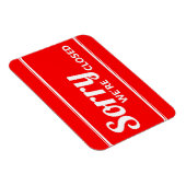 RED WHITE SORRY SIGN WE ZIJN GESLOTEN MAGNET MAGNEET (Rechterzijde)