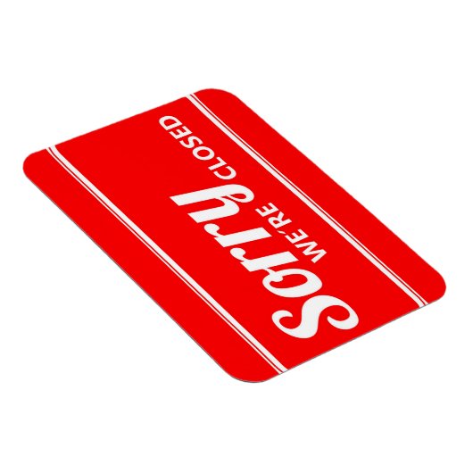 RED WHITE SORRY SIGN WE ZIJN GESLOTEN MAGNET MAGNEET (Rechterzijde)