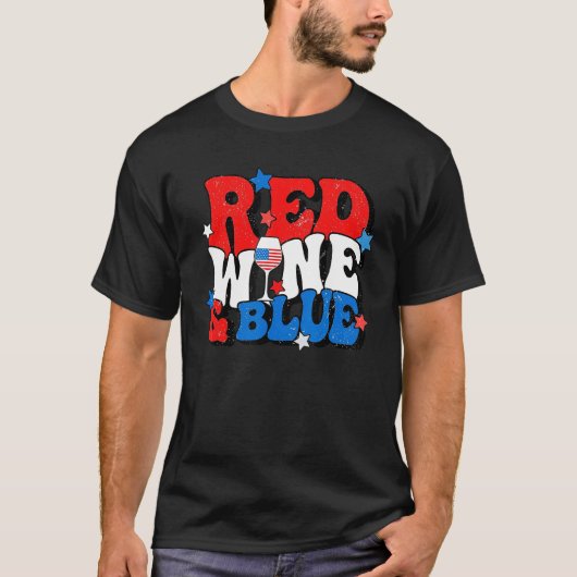 Red Wine And Blue 4th Of July Patriotic Independen T-shirt (Voorkant)