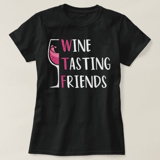 Red Wine Friends Drinking Glasses WTF Wine Tasting T-shirt (Design voorkant)