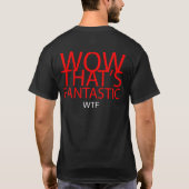 Red Wow, dat is fantastisch WTF T-shirt (Achterkant)