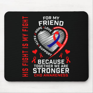 Red zijn gevecht is mijn vechtvriend CHD Awareness Muismat