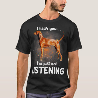 Redbone Coonhound Ik hoor je niet luisteren T-shirt