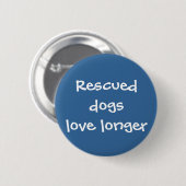 Redde de langer liefde voor honden ronde button 5,7 cm (Voorkant /achterkant)