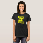 Reddingshonden in opleiding en reactieve honden t-shirt (Voorkant volledig)