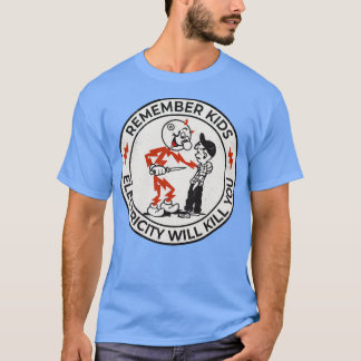 Reddy Kilowatt electricity will kill you  T-shirt