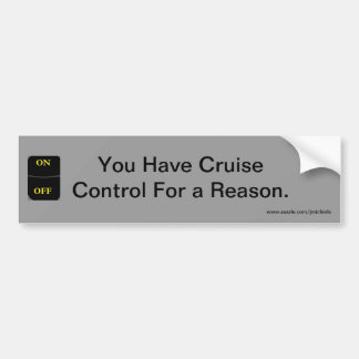 Reden voor cruise control bumpersticker