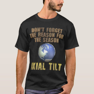 Reden voor het seizoen t-shirt