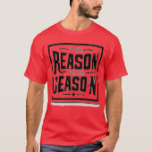 Reden voor het seizoen: T-shirt (Voorkant)