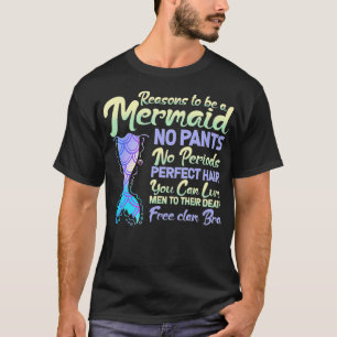 Redenen om een zeemeermin Schattige te zijn T-shirt