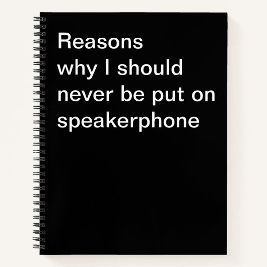 Redenen waarom ik nooit op een speakerphone zou mo notitieboek (Voorkant)