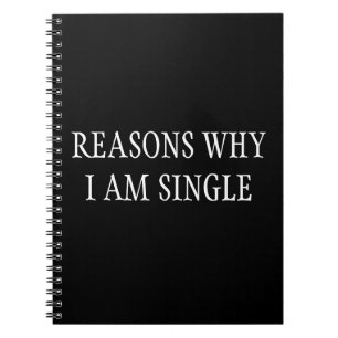 Redenen waarom ik single ben Grappige uitspraak Notitieboek