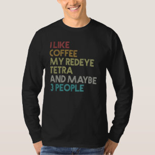Redeye Tetra Fish Coffee Aquarium  Retro Te T-shirt