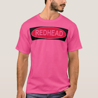 Redhead 4 2 t-shirt