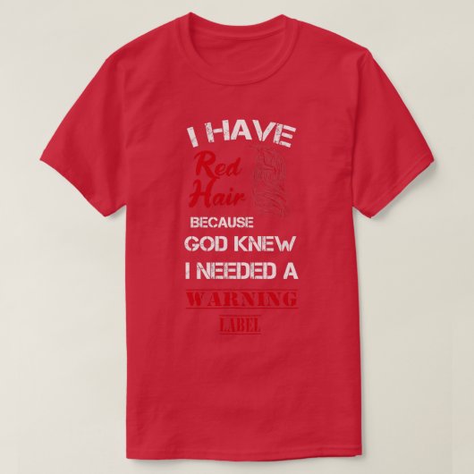 Redhead Gift-kleding die ik heb, Red Hair omdat Go T-shirt (Design voorkant)