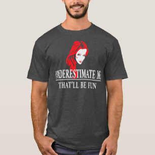 Redhead onderschat me, Dames Empowerment5174 T-shirt