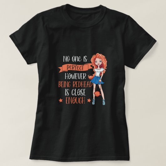 Redhead zijn is perfecte rode haargember-roerkoppe t-shirt (Design voorkant)