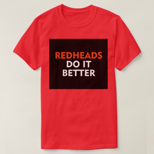 Redheadkosten doen het beter 4 t-shirt (Design voorkant)