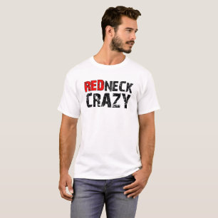 Redneck Crazy Funny T-shirt wit