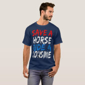 Redneck Gag Gifts Save A Horse Ride Een Neef T-shirt (Voorkant volledig)