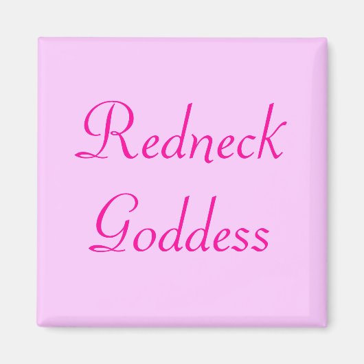 Redneck Goddess Magneet (Voorkant)
