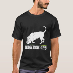 Redneck GPS Nickerstickers Bloedhond T-shirt
