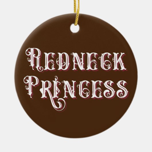 Redneck Princess Fancy Tekst Keramisch Ornament (Voorkant)