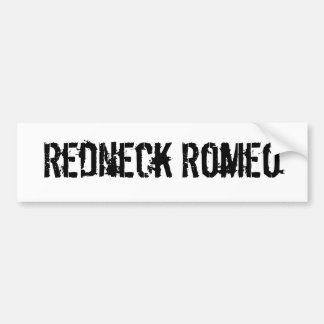 Redneck Romeo Bumpersticker