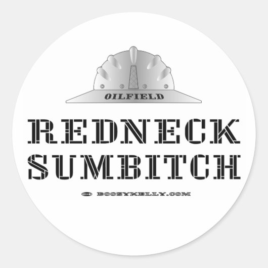 Redneck Sumbitch, olie veld afval, olie, gas Ronde Sticker (Voorkant)