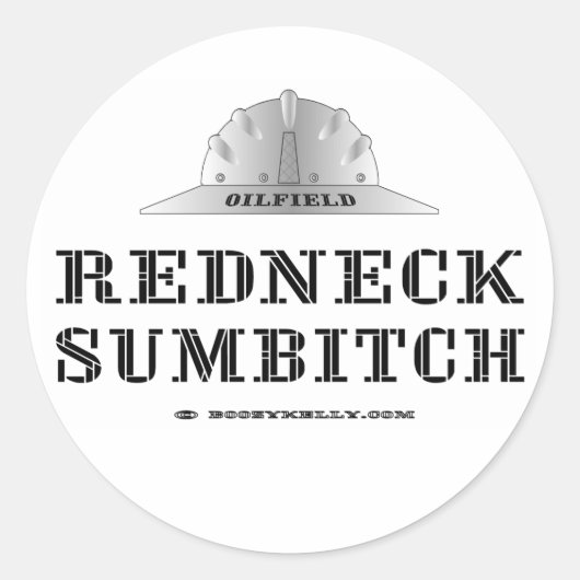 Redneck Sumbitch, Olieveld Sticker, Hard Pet, Olie Ronde Sticker (Voorkant)