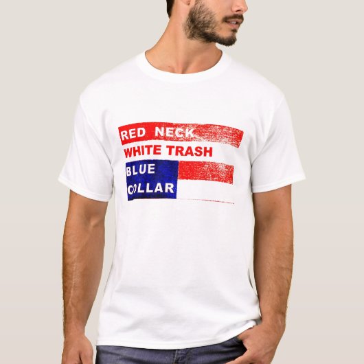 RedNeck White Trash Blue Collar T-Shirt (Voorkant)