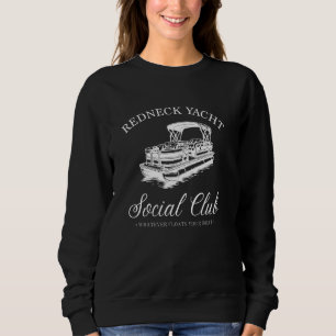 Redneck Yacht Social Club, wat er ook op je boot d Trui