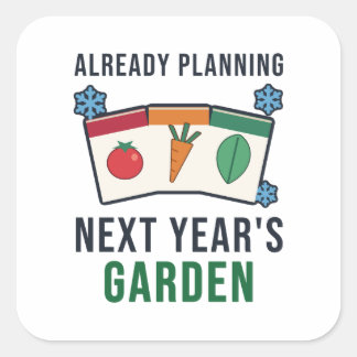 Reeds aan het Plannen van Volgend Jaar Tuin Grappi Vierkante Sticker