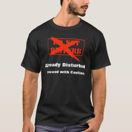Reeds vervormd, ga met Voorzichtigheid te werk T-shirt