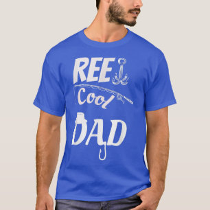 Reel Cool Dad Vaderdag Funny T-shirt