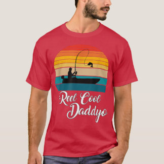Reel Cool Daddyo Vist Gifts T-shirt