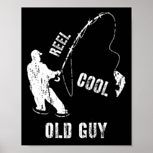  Reel Cool Old Guy Gevist Fisherman Gift Poster