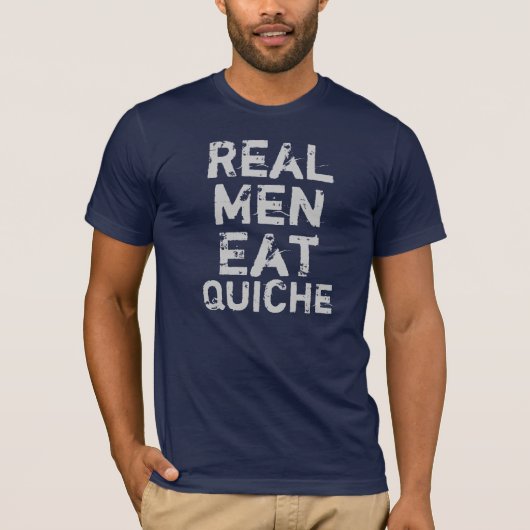 Reële Mannen Eat Quiche T-shirt (Voorkant)