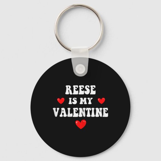 Reese Is My Valentine Personalized Custom Reese  Sleutelhanger (Voorkant)